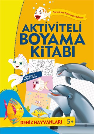 Çocuklar İçin Aktiviteli Boyama Kitabı 5 Yaş - Deniz Hayvanları  - 9789752465848