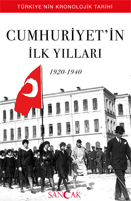 Cumhuriyetin İlk Yılları 1920-1940